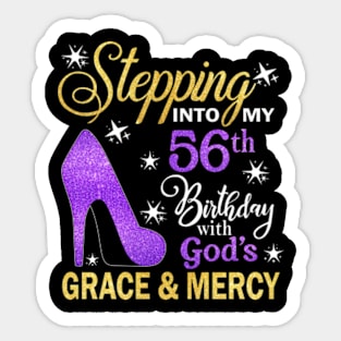 Stepping Into My 56th Birthday With God's Grace & Mercy Bday Sticker